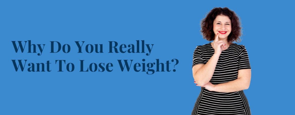 Why Do You Really Want To Lose Weight Banner